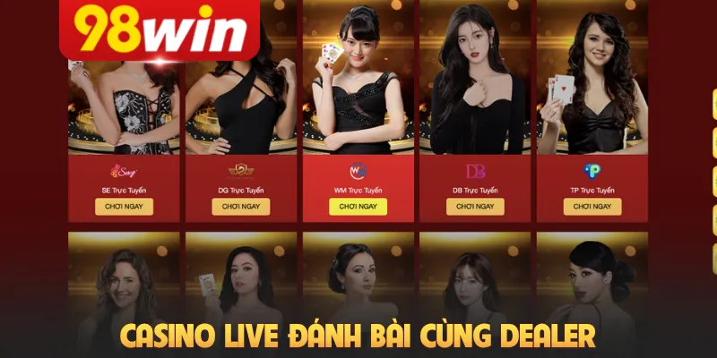 Casino live đánh bài cùng dealer