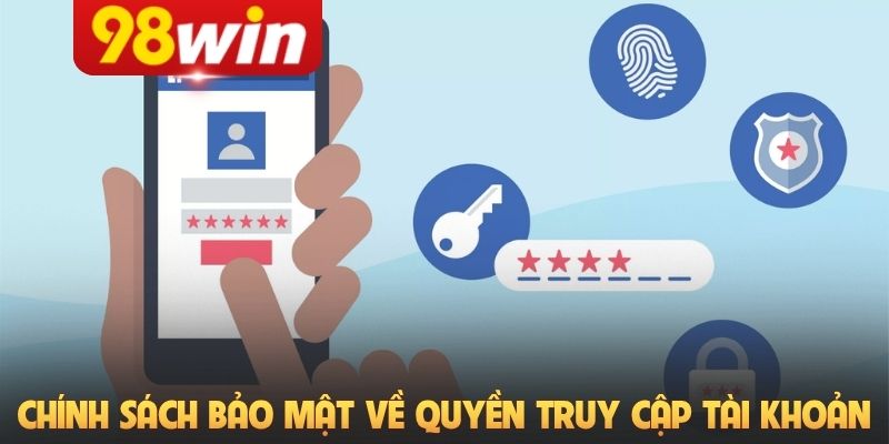 Chính sách bảo mật về quyền truy cập tài khoản
