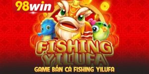 Game bắn cá Fishing YILUFA