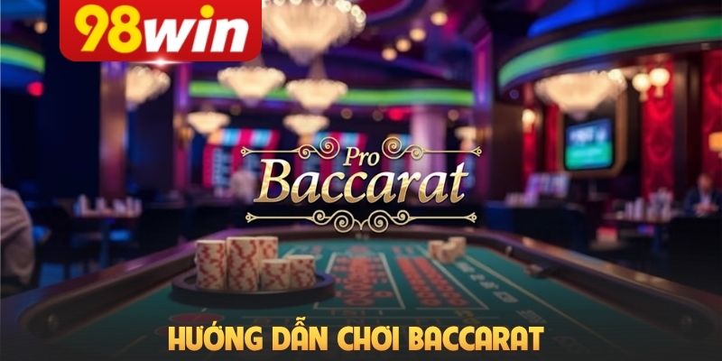 Hướng dẫn chơi Baccarat