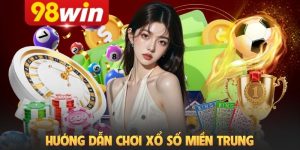 Hướng dẫn chơi xổ số miền Trung