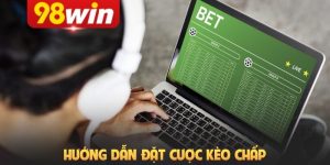 Hướng dẫn đặt cược kèo chấp