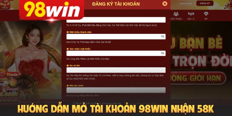 Hướng dẫn mở tài khoản 98win nhận 98K