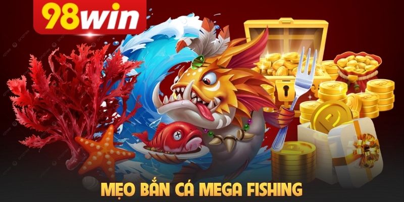 Mẹo Bắn Cá Mega Fishing