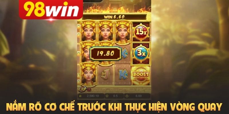 Nắm rõ cơ chế chơi trước khi thực hiện vòng quay