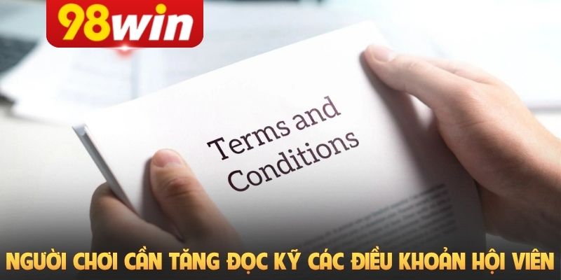 Người chơi cần tăng đọc kỹ các điều khoản hội viên